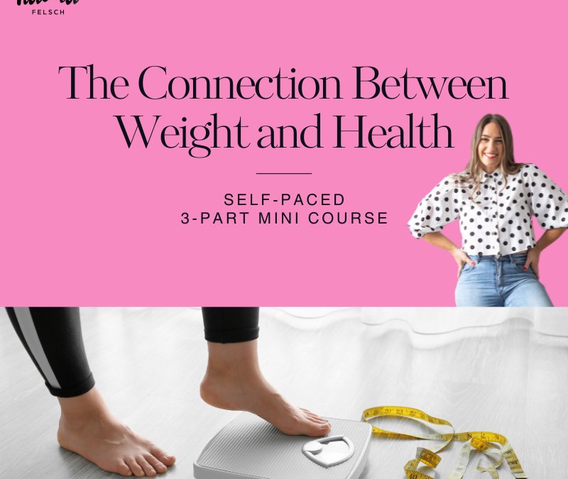 The Connection Between Weight and Health Mini Course